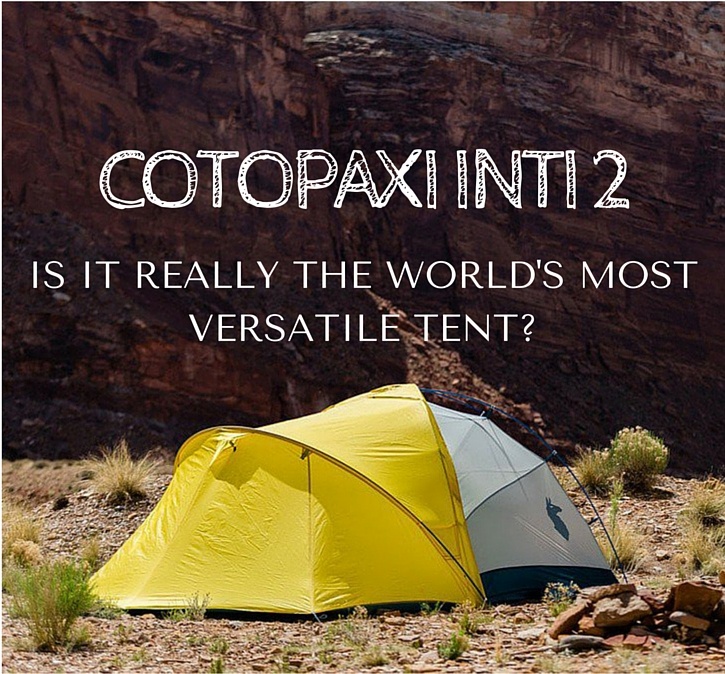 Cotopaxi Inti 2 Review – Is It Really the World’s Most Versatile Tent?