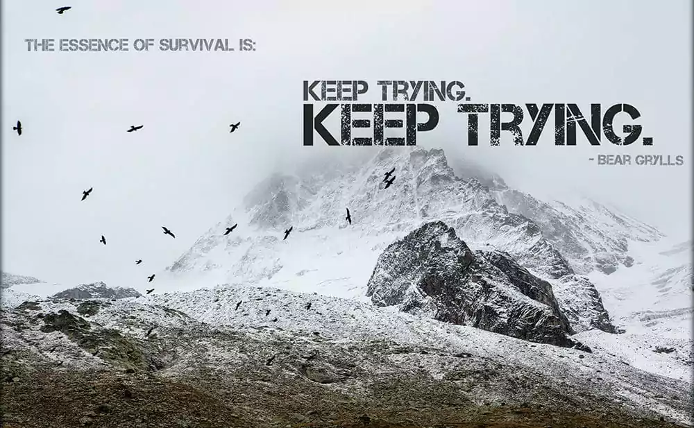 Bear Grylls quote - the essence of survival